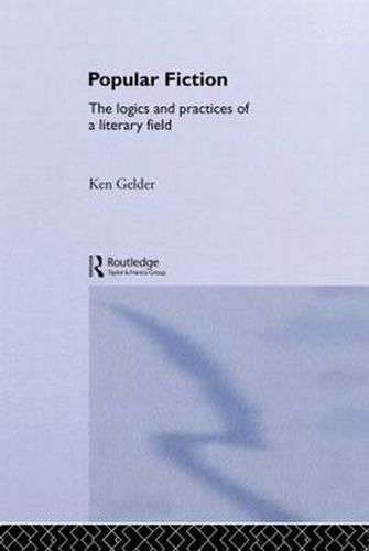 Popular Fiction: The Logics and Practices of a Literary Field