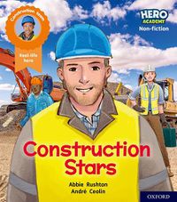 Cover image for Hero Academy Non-fiction: Oxford Level 6, Orange Book Band: Construction Stars