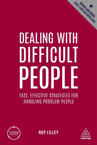 Cover image for Dealing with Difficult People: Fast, Effective Strategies for Handling Problem People
