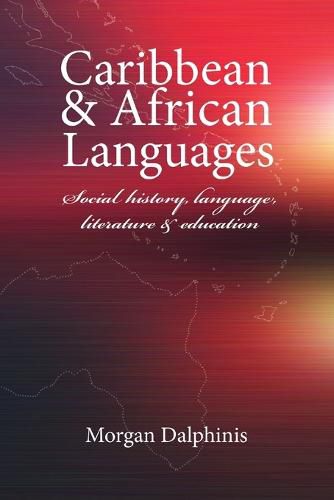 Cover image for Caribbean and African Languages social history, language, literature and education