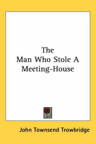Cover image for The Man Who Stole a Meeting-House