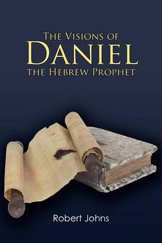 Cover image for The Visions of Daniel the Hebrew Prophet