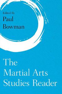 Cover image for The Martial Arts Studies Reader