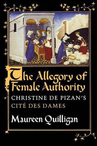 The Allegory of Female Authority: Christine de Pizan's  Cite des Dames