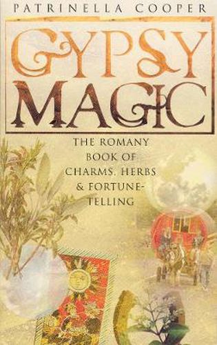 Cover image for Gypsy Magic: The Romany Book of Charms, Herbs and Fortune-telling