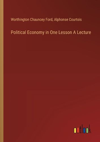 Political Economy in One Lesson A Lecture