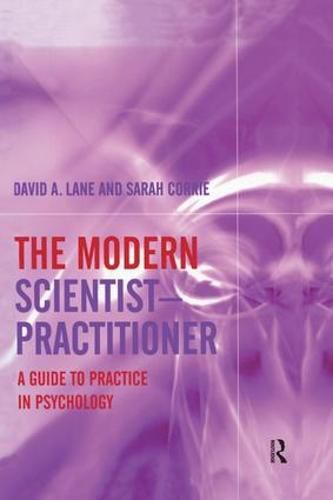 Cover image for The Modern Scientist-Practitioner: A Guide to Practice in Psychology