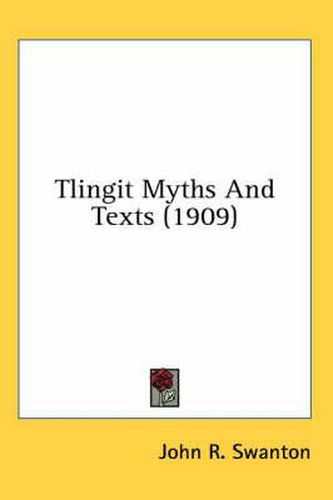 Cover image for Tlingit Myths and Texts (1909)