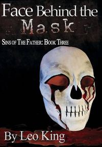 Cover image for Sins of the Father: Face Behind the Mask