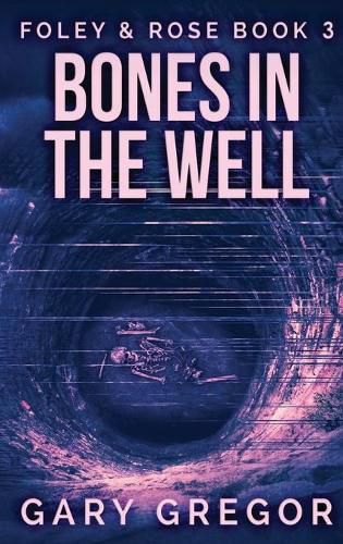 Bones In The Well: Large Print Hardcover Edition