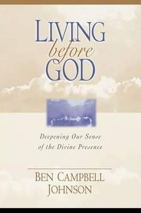 Cover image for Living Before God: Deepening Our Sense of the Divine Presence