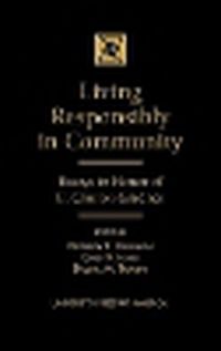 Cover image for Living Responsibly in Community: Essays in Honor of E. Clinton Gardner