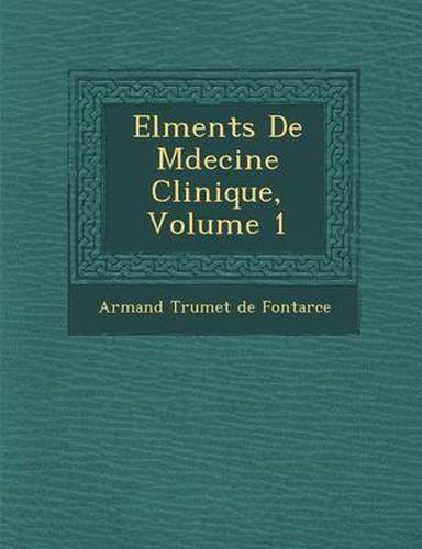 El Ments de M Decine Clinique, Volume 1