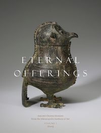 Cover image for Eternal Offerings: Ancient Chinese Bronzes from the Minneapolis Institute of Art