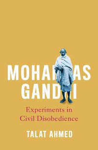 Cover image for Mohandas Gandhi: Experiments in Civil Disobedience