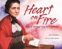 Cover image for Heart on Fire: Susan B. Anthony Votes for President