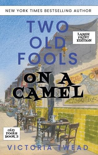 Cover image for Two Old Fools on a Camel - LARGE PRINT: From Spain to Bahrain and back again