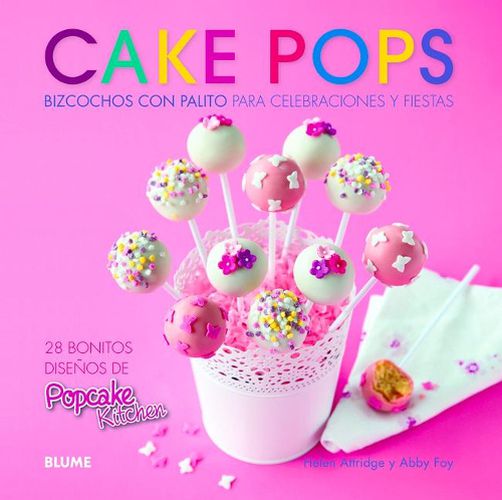 Cover image for Cake Pops: Bizcochos Con Palito Para Celebraciones Y Fiestas