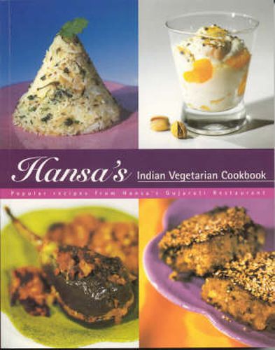 Cover image for Hansa's Indian Vegetarian Cookbook: Popular Recipes from Hansa's Gujarati Restaurant