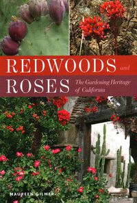Cover image for Redwoods and Roses: The Gardening Heritage of California