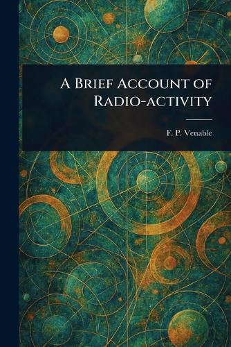 Cover image for A Brief Account of Radio-activity