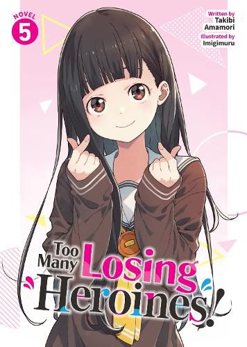 Cover image for Too Many Losing Heroines! (Light Novel) Vol. 5