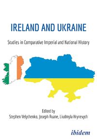 Cover image for Ireland and Ukraine: Studies in Comparative Imperial and National History