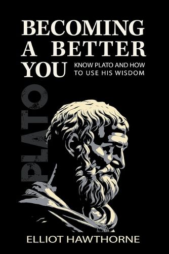 Cover image for Know Plato and How to Use His Wisdom