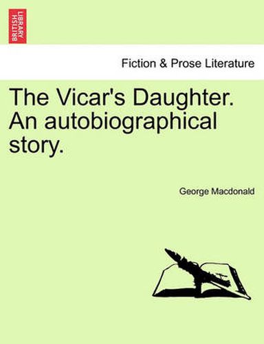 Cover image for The Vicar's Daughter. an Autobiographical Story. Vol. III