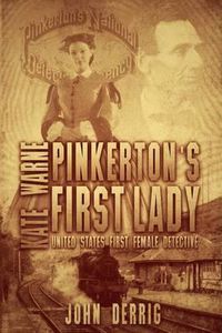 Cover image for Pinkerton's First Lady - Kate Warne: United States First Female Detective
