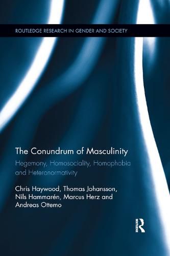 Cover image for The Conundrum of Masculinity: Hegemony, Homosociality, Homophobia and Heteronormativity