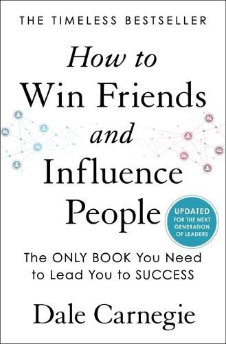 Cover image for How to Win Friends and Influence People: Updated for the Next Generation of Leaders