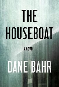 Cover image for The Houseboat: A Novel