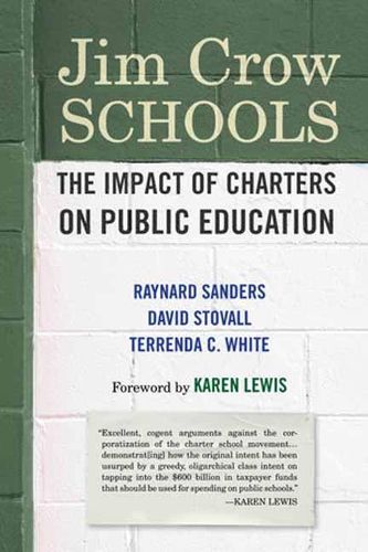 Cover image for Twenty-First-Century Jim Crow Schools: The Impact of Charters and Vouchers on Public Education