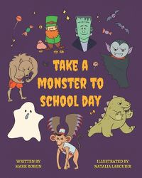 Cover image for Take a Monster to School Day