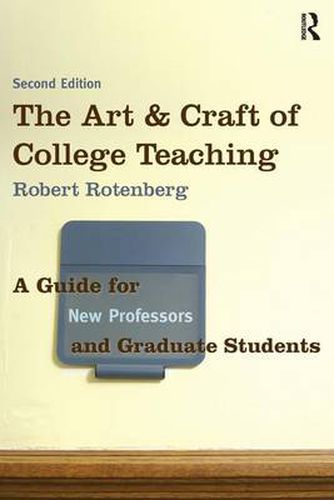 Cover image for The Art and Craft of College Teaching: A Guide for New Professors and Graduate Students