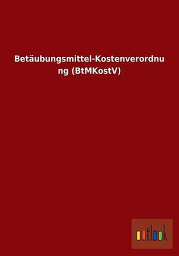 Cover image for Betaubungsmittel-Kostenverordnung (BtMKostV)