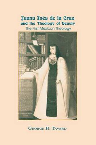 Cover image for Juana Ines de la Cruz and the Theology of Beauty: The First Mexican Theology