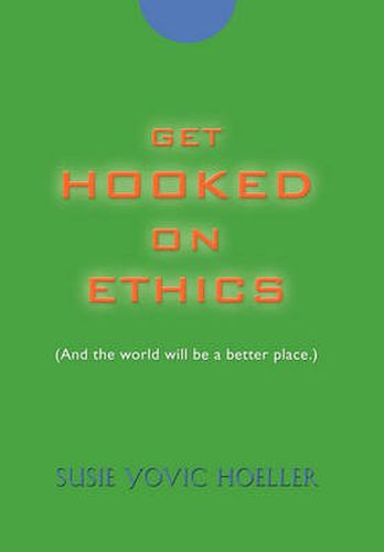 Cover image for Get Hooked on Ethics