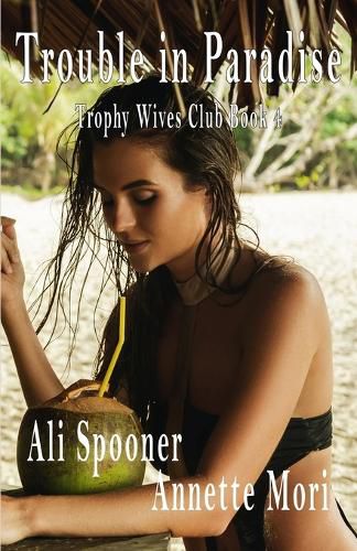 Cover image for Trouble in Paradise: Trophy Wives Club book Four