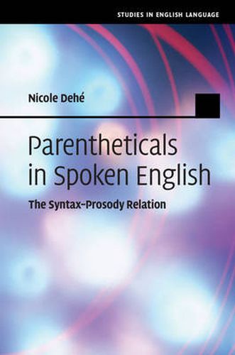 Cover image for Parentheticals in Spoken English: The Syntax-Prosody Relation