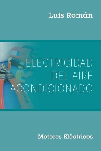 Cover image for Electricidad del Aire Acondicionado: Motores Electricos