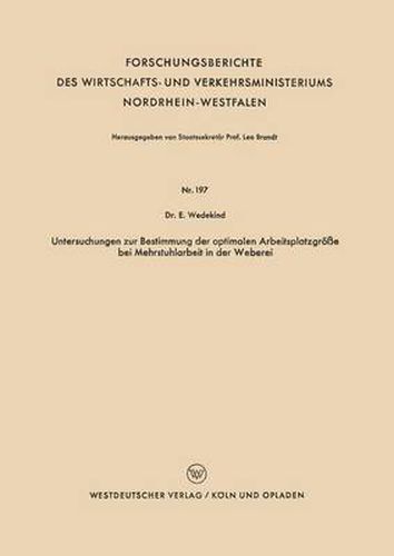 Cover image for Untersuchungen Zur Bestimmung Der Optimalen Arbeitsplatzgroesse Bei Mehrstuhlarbeit in Der Weberei