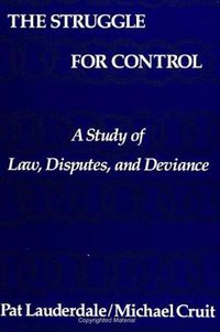 Cover image for The Struggle for Control: A Study of Law, Disputes, and Deviance