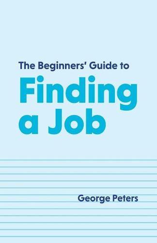 The Beginners' Guide to Finding a Job