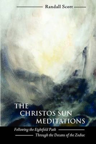 Cover image for The Christos Sun Meditations: Following the Eightfold Path Through the Decans of the Zodiac