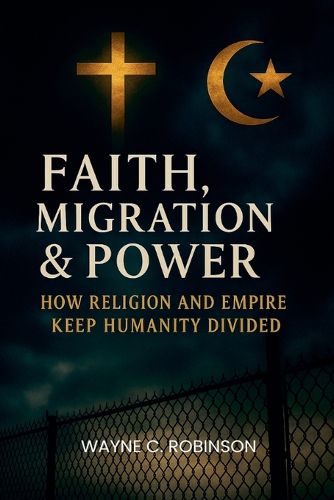 Cover image for Faith, Migration & Power