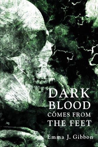 Cover image for Dark Blood Comes from the Feet