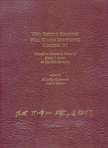 Cover image for Why Should Someone Who Knows Something Conceal It?: Cuneiform Studies in Honor of David I. Owen on His 70th Birthday