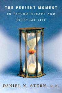 Cover image for The Present Moment in Psychotherapy and Everyday Life